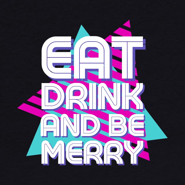 Eat Drink And Be Merry by AwkwardTurtle